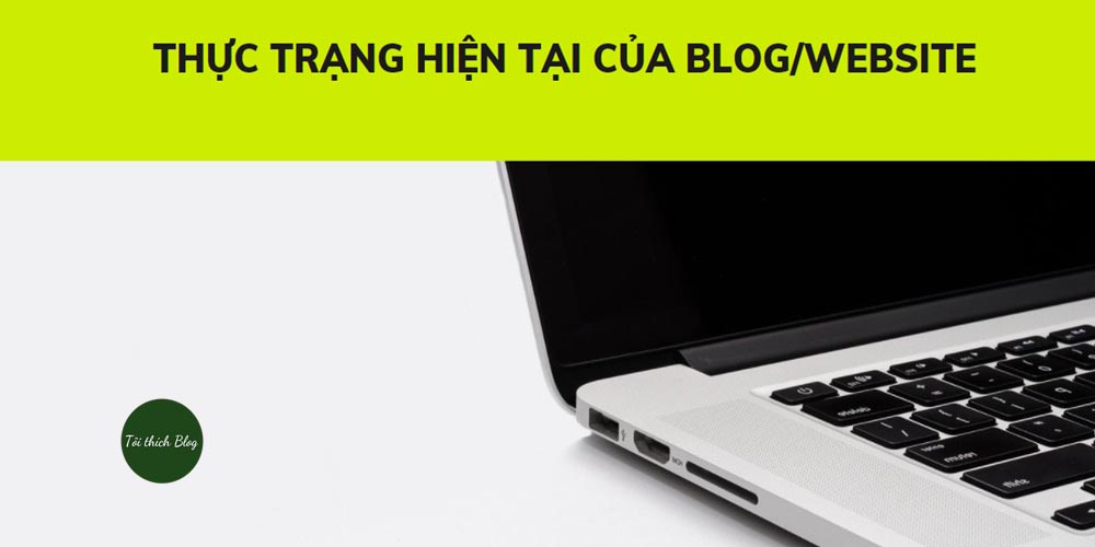 Phân tích hiện trạng của Blog, website để lập kế hoạch SEO