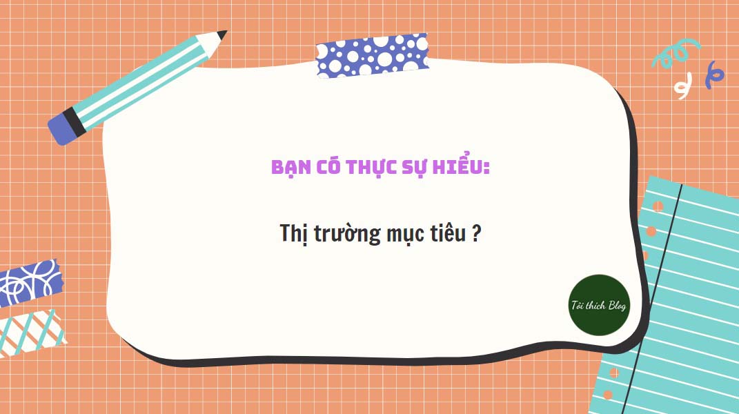 thị trường mục tiêu là gì